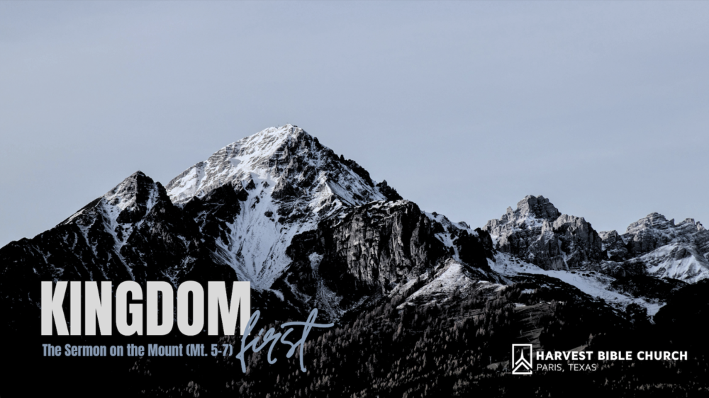 Kingdom First - The Sermon on the Mount (Matthew 5-7)