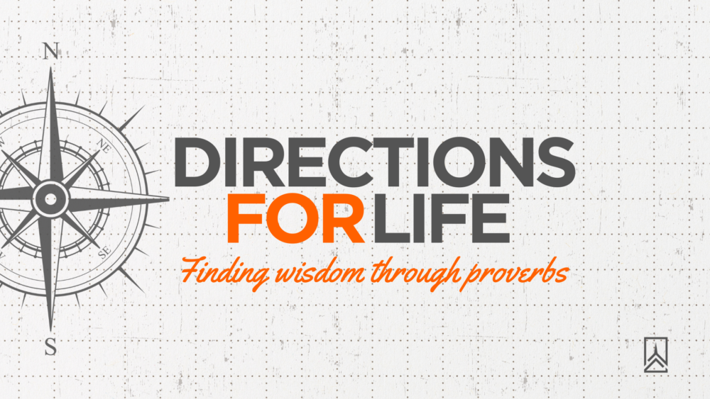 Directions for Life - Finding Wisdom Through Proverbs